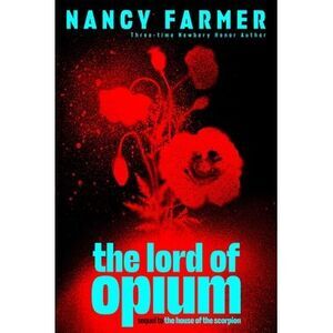 The Lord of Opium -- Nancy Farmer